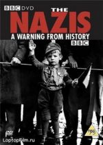 BBC Нацизм Предостережение истории 1999