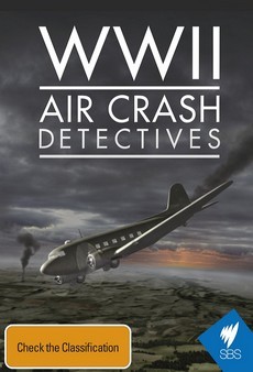 Загадочные авиакатастрофы Второй Мировой войны (Великобритания, 2014)