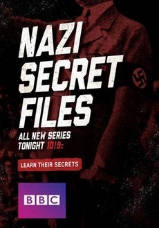 Секретные файлы нацистов (6 серий из 6)