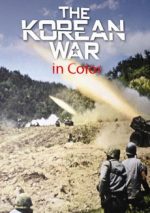 корейская война 1950-1953 в цвете фильм 2001