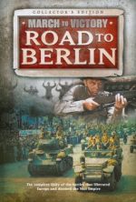 Марш к Победе. Дорога на Берлин (2007) документальный фильм онлайн