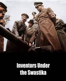 Изобретатели на службе Гитлера документальный фильм 2018 смотреть онлайн